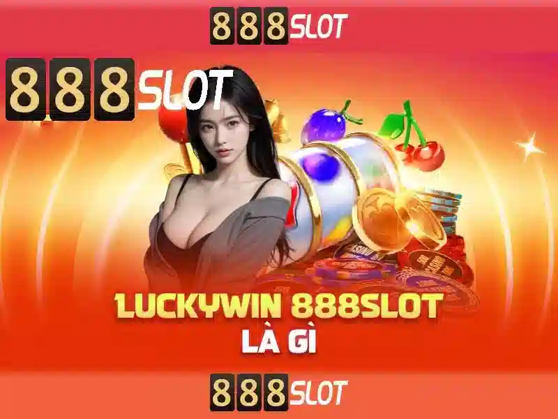 888 Slot Games – Trải Nghiệm Đỉnh Cao Cùng Các Tựa Game Slot Hấp Dẫn