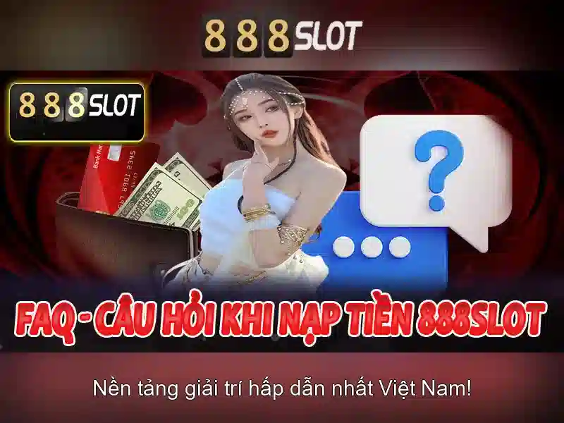 Trải nghiệm slot 888SLOT